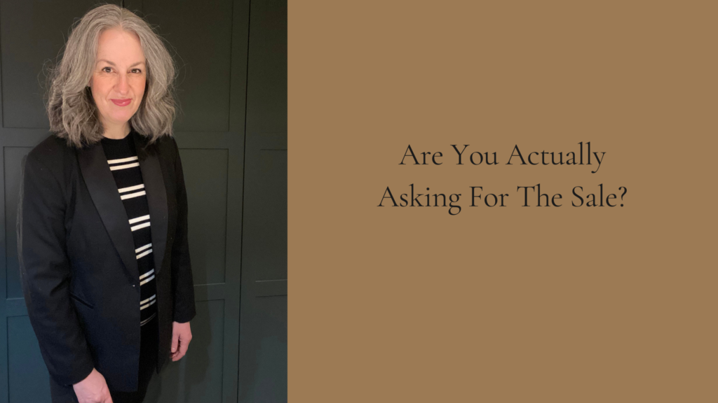 are you actually asking for the sale?